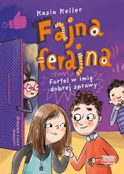 Fajna ferajna. Fortel w imię dobrej sprawy. Tom 2