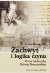 Zachwyt i logika czynu. Portret intelektualny... - tantis.pl