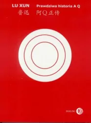 Prawdziwa historia A Q. Czytanki orientalne