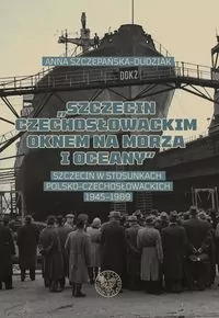 "Szczecin czechosłowackim oknem na morza i oceany" - tantis.pl