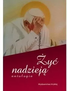 Żyć nadzieją. Antologia - tantis.pl