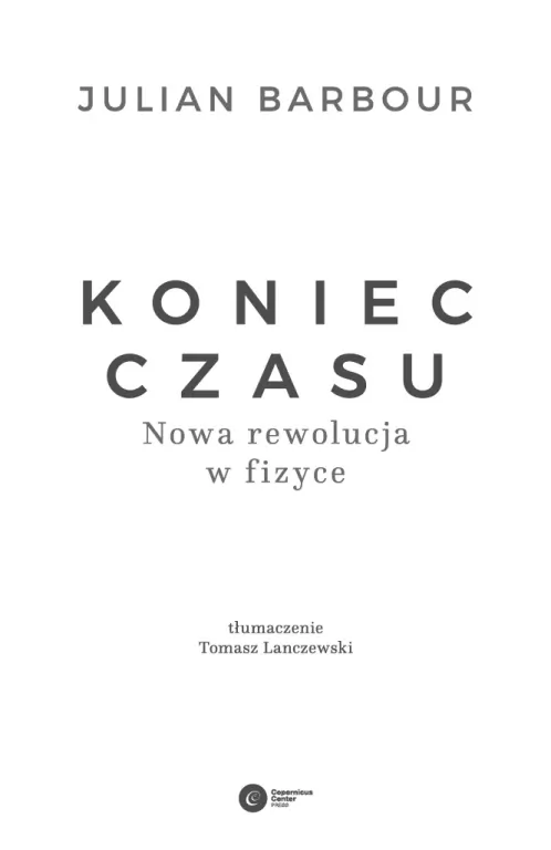 Koniec czasu. Nowa rewolucja w fizyce - tantis.pl