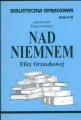 Nad Niemnem Elizy Orzeszkowej. Biblioteczka opracowań - tantis.pl