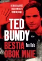 Ted Bundy. Bestia obok mnie. Wydanie 3 - tantis.pl