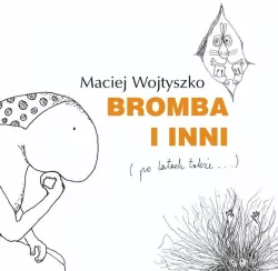 Bromba i inni (po latach także...)