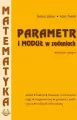Matematyka. Parametr i moduł w zadaniach. Wydanie 2 - tantis.pl