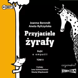 Przyjaciele żyrafy. Bajki o empatii. Tom 2 audiobook