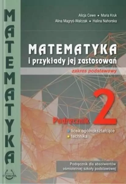 Matematyka i przykłady jej zastosowań. Podręcznik dla absolwentów ośmioletniej szkoły podstawowej. Liceum i technikum. Zakres podstawowy - tantis.pl
