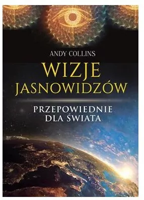 Wizje jasnowidzów. Przepowiednie dla świata - tantis.pl