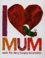 I Love Mum with The Very Hungry Caterpillar - tantis.pl