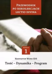 Przewodnik po Rekolekcjach Lectio Divina. Treść - Dynamika - Program