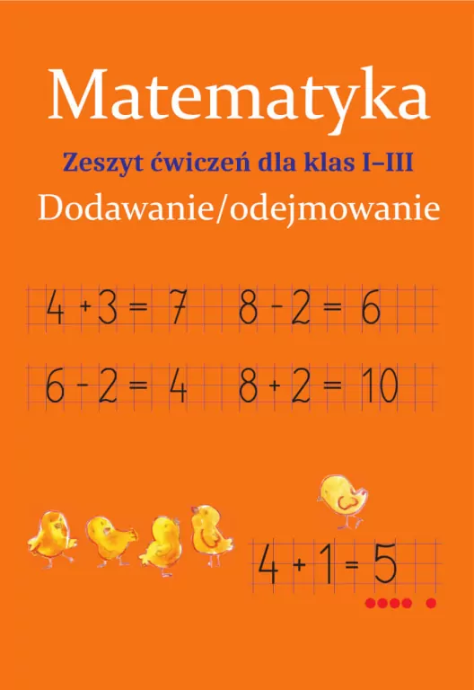 Matematyka. Dodawanie/odejmowanie. ĆW dla klas 1-3 - tantis.pl