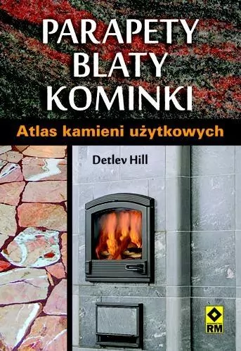Parapety, blaty, kominki. Atlas kamieni użytkowych - tantis.pl