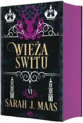 Wieża świtu. Szklany Tron. Tom 6