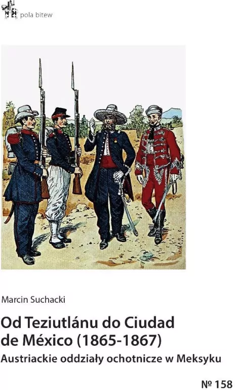 Od Teziutlanu do Ciudad de Mexico (1865-1867) - tantis.pl