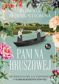 Pani na Hruszowej. Dwadzieścia pięć lat wspomnień - tantis.pl