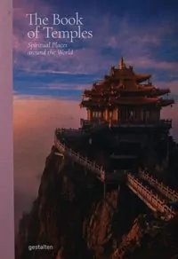 The Book of Temples. Spiritual Places Around the World - tantis.pl