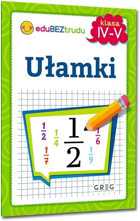 Ułamki. Klasy 4-5 - tantis.pl