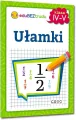 Ułamki. Klasy 4-5 - tantis.pl