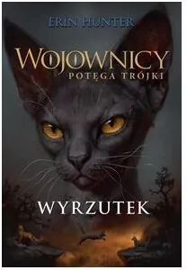 Wyrzutek. Wojownicy. Potęga Trójki. Tom 3 - tantis.pl