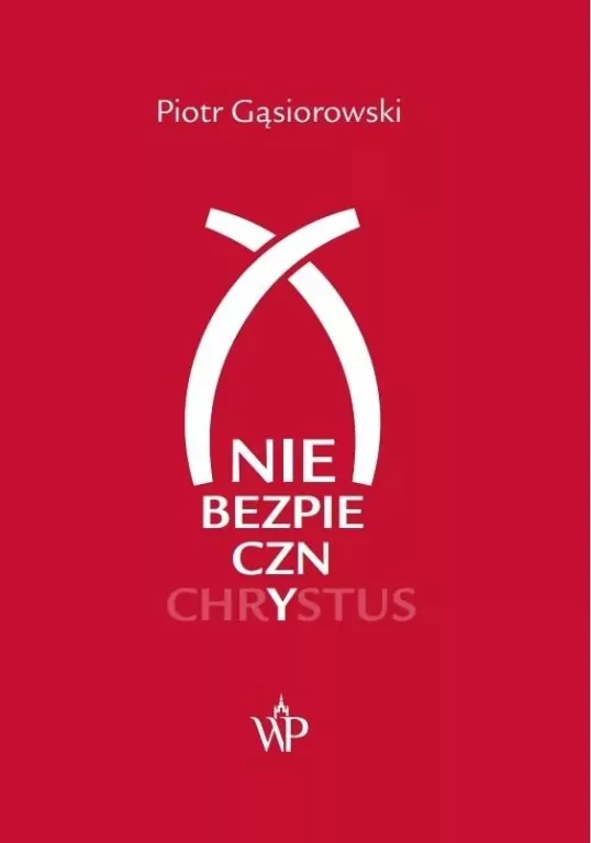 (Nie)bezpieczny Chrystus - tantis.pl
