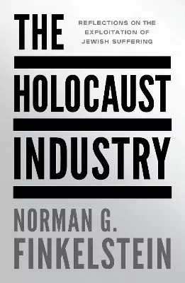 The Holocaust Industry. Reflections on the exploitation of Jewish suffering wer. angielska - tantis.pl
