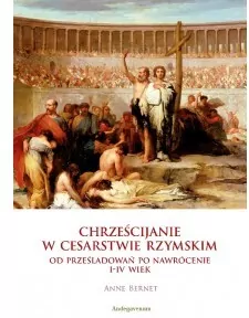 Chrześcijanie w Cesarstwie Rzymskim - tantis.pl