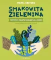 Smakowita zielenina. Nietypowa książka kucharska - tantis.pl