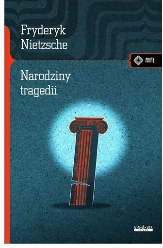 Narodziny tragedii czyli hellenizm i pesymizm. Meandry kultury - tantis.pl