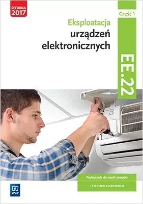 Eksploatacja urządzeń elektronicznych. Kwal.EE.22. Podr. cz.1 - tantis.pl