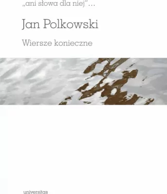 Ani słowa dla niej. Wiersze konieczne