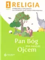 Pan Bóg jest naszym Ojcem 1. Część 1. Religia. Podręcznik z ćwiczeniami dla pierwszej klasy szkoły podstawowej - tantis.pl