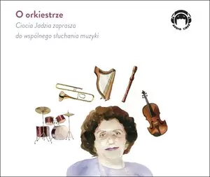 Ciocia Jadzia zaprasza... O orkiestrze CD - tantis.pl