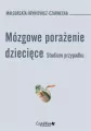 Mózgowe porażenie dziecięce. Studium przypadku - tantis.pl