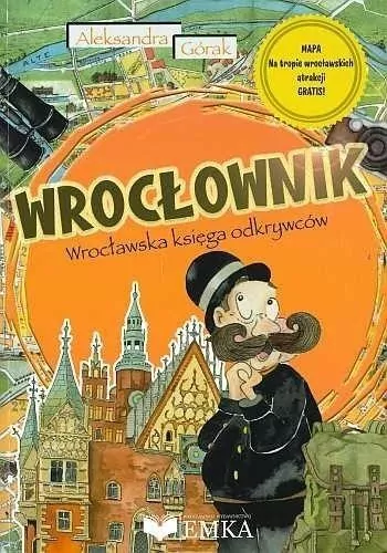 Wrocłownik. Wrocławska księga odkrywców + mapa - tantis.pl