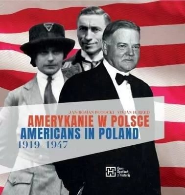 Amerykanie w Polsce 1919-1947. Americans in Poland