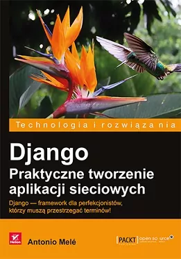 Django. Praktyczne tworzenie aplikacji sieciowych - tantis.pl