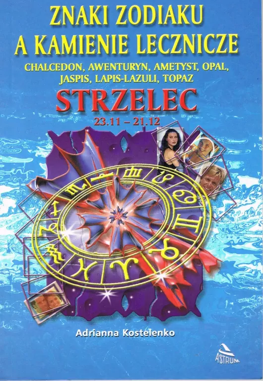 Strzelec - znaki zodiaku a kamienie lecznicze - tantis.pl