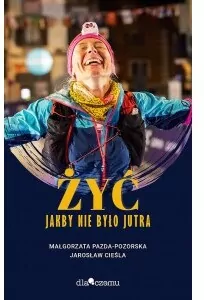 Żyć jakby miało nie być jutra - tantis.pl