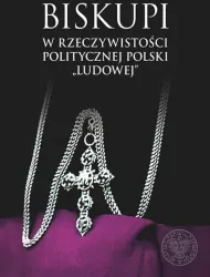Biskupi w rzeczywistości politycznej polski ludowej