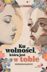 Ku wolności, która jest w tobie