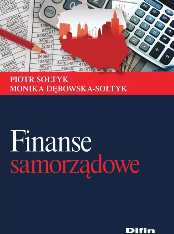 Finanse samorządowe. Teoria i praktyka wyd.2 - tantis.pl