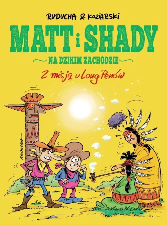 Matt i Shady na Dzikim Zachodzie T.1 Z misją u... - tantis.pl