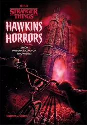 Stranger Things. Hawkins Horrors. Zbiór przerażających opowieści