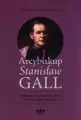 Arcybiskup Stanisław Gall. Pierwszy biskup polowy - tantis.pl