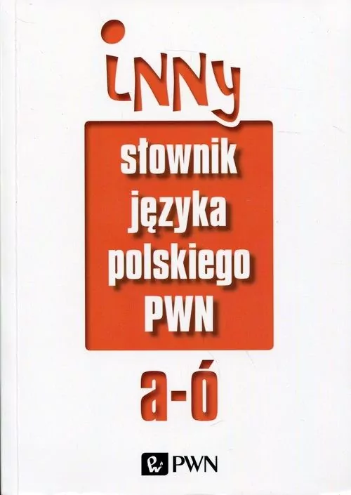 Inny słownik języka polskiego PWN. Tom 1-2 - tantis.pl