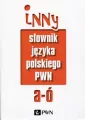Inny słownik języka polskiego PWN. Tom 1-2 - tantis.pl