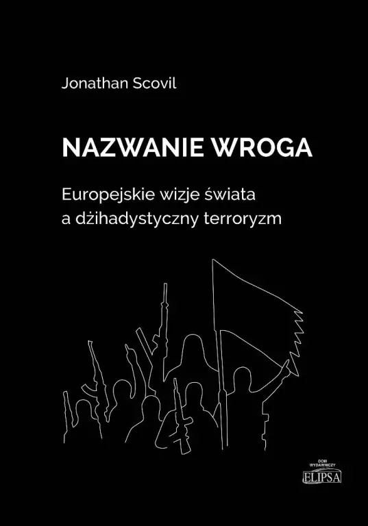 Nazwanie wroga. Europejskie wizje świata... - tantis.pl