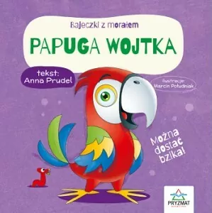 Papuga Wojtka. Bajeczki z morałem - tantis.pl