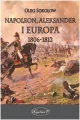 Napoleon, Aleksander i Europa 1806-1812 - tantis.pl